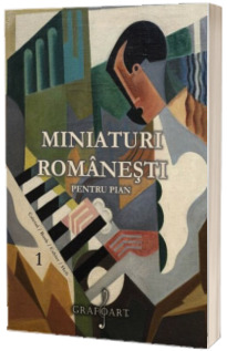 Miniaturi romanesti pentru pian, volumul I