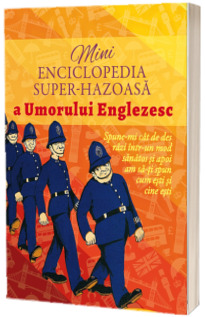 Minienciclopedia super-hazoasa a umorului englezesc