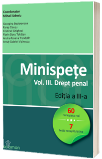 Minispete. Vol. III. Drept penal. Editia a III-a