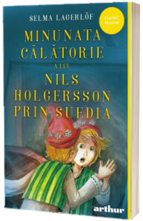 Minunata calatorie a lui Nils Holgersson prin Suedia Minunata calatorie a lui Nils Holgersson prin Suedia