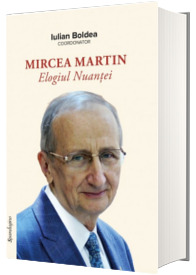 Mircea Martin, Elogiul nuantei Mircea Martin, Elogiul nuantei