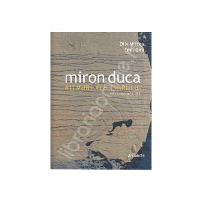 MIRON DUCA. Ritmuri ale timpului