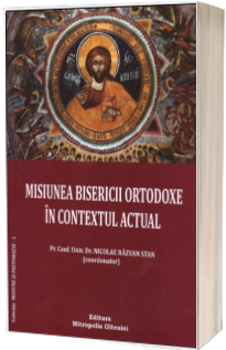 Misiunea Bisericii Ortodoxe in contextul actual