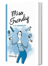 Miss Trendy. #Fii ordonata!