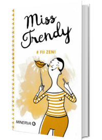 Miss Trendy. #Fii zen!