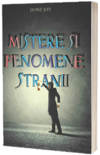 Mistere si fenomene stranii (reeditare 2021)