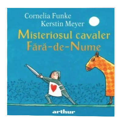 Misteriosul cavaler Fara-de-Nume Misteriosul cavaler Fara-de-Nume