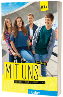 Mit uns B1+ Kursbuch Deutsch fur Jugendliche