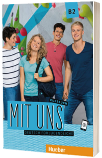 Mit uns B2. Kursbuch Deutsch fur Jugendliche