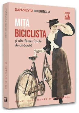 Mita Biciclista si alte femei fatale de altadata