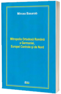 Mitropolia Ortodoxa Romana a Germaniei, Europei Centrale si de Nord