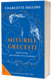 Miturile Grecesti. Repovestire din perspectiva feminina