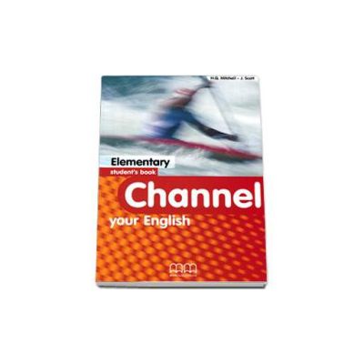 Channel your English Elementary Student s Book - Mitchell H.Q.