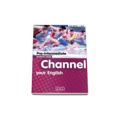 Channel your English Pre-Intermediate Student s Book - Mitchell H.Q.