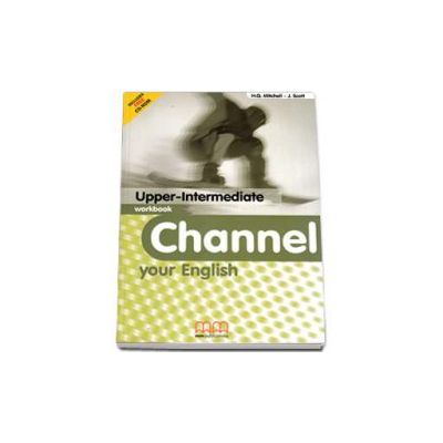 Channel your English Upper-Intermediate Workbook with CD - Mitchell H.Q.