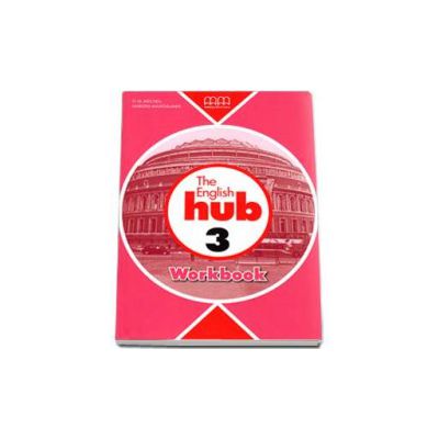 The English Hub level 3 Workbook - Mitchell H.Q.