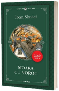 Moara cu noroc. Ioan Slavici