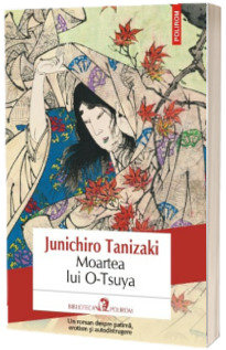 Moartea lui O-Tsuya - Junichiro Tanizaki