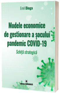 Modele economice de gestionare a socului pandemic COVID-19