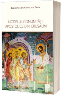 Modelul comunitatii apostolice din Ierusalim