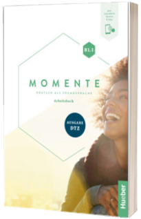 Momente B1.1 Ausgabe DTZ, m. 1 Buch, m. 1 Beilage