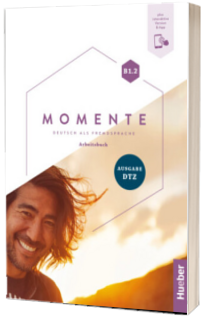 Momente B1.2 - Ausgabe DTZ Arbeitsbuch plus Interaktive Version