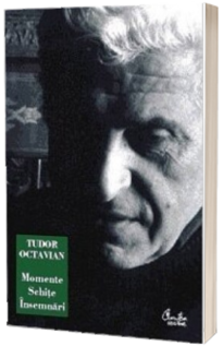 Momente, schite, insemnari Momente, schite, insemnari