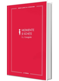 Momente si schite (volumul 38)