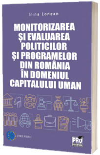 Monitorizarea si evaluarea politicilor si programelor din Romania in domeniul capitalului uman