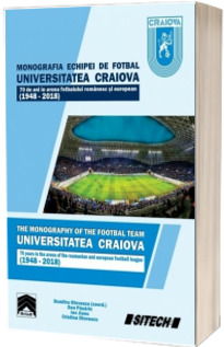 Monografia echipei de fotbal Universitatea Craiova. Editie bilingva romana-engleza (Stare: noua, cu defecte la coperta)