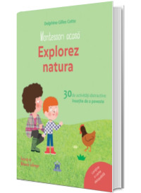 Montessori acasa. Explorez natura