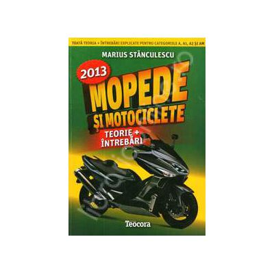 Mopede si Motociclete -Teorie si Intrebari, explicate pentru categoriile A, A1, A2 si AM