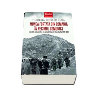 Munca fortata din Romania in regimul comunist