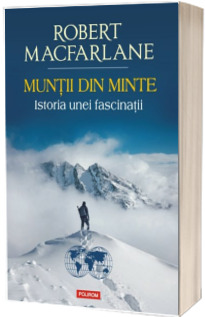 Muntii din minte. Istoria unei fascinatii