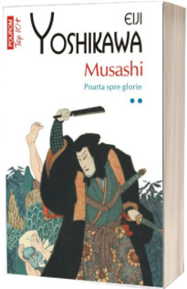 Musashi. Poarta spre glorie (volumul II)