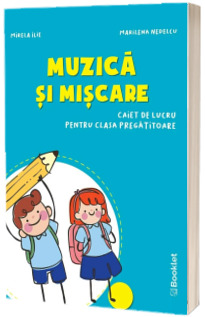 Muzica si miscare. Caiet de lucru pentru clasa pregatitoare