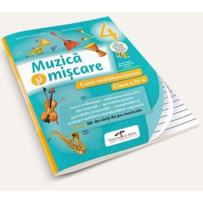 Muzica si miscare, pentru clasa a IV-a. Caiet multifunctional - Contine manual digital pe CD