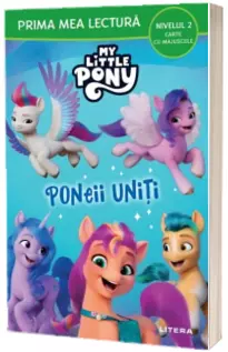 My Little Pony. Poneii uniti (Nivelul 2 Carte cu majuscule)