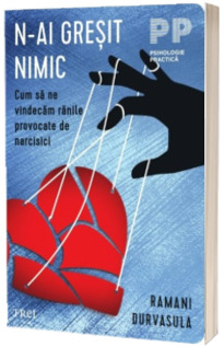 N-ai gresit nimic. Cum sa ne vindecam ranile provocate de narcisici