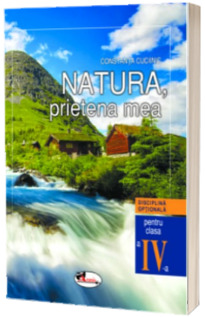 Natura prietena mea. Disciplina optionala pentru clasa a IV-a