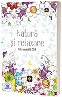 Natura si relaxare - Coloreaza si fii ZEN!