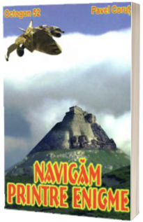 Navigam printre enigme