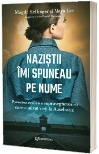 Nazistii imi spuneau pe nume