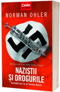 Nazistii si drogurile. Senzatii tari in al Treilea Reich