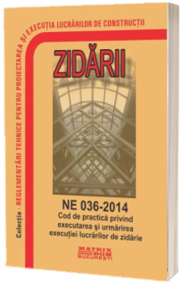 NE 036-2014: Cod de practica privind executarea si urmarirea executiei lucrarilor de zidarie