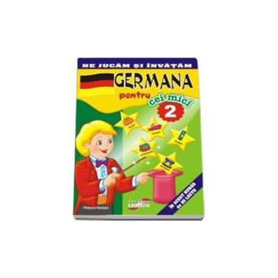 Ne jucam si invatam - Germana pentru cei mici. Volumul II (Contine 20 de lectii)