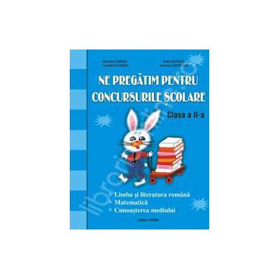 Ne pregatim pentru concursurile scolare clasa a II-a. Teste grila