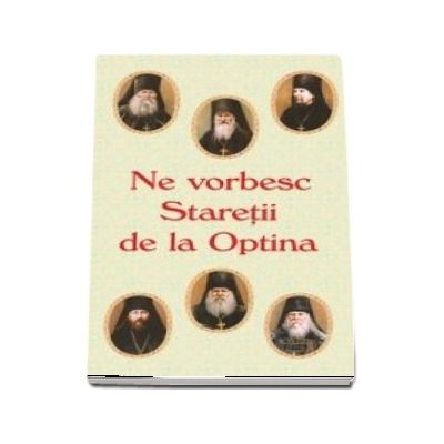 Ne vorbesc Staretii de la Optina