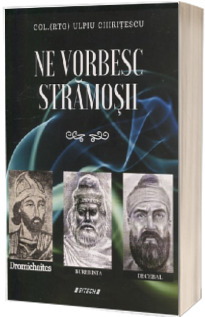 Ne vorbesc stramosii. Editia a II-a, revizuita si adaugita