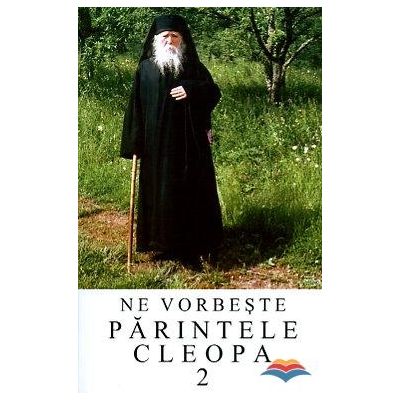 Ne vorbeste Parintele Cleopa (volumul 2)